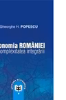 Economia Romaniei in complexitatea integrarii - Gheorghe H. Popescu