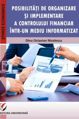 Posibilitati de organizare si implementare a controlului financiar intr-un mediu informatizat