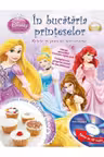 Disney Audiobook. In bucataria printeselor. Retete si povesti savuroase