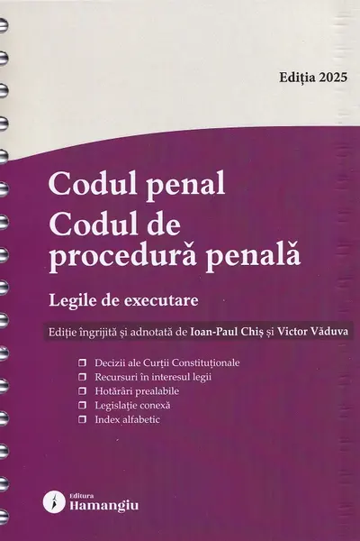 Codul penal. Codul de procedură penală Act. 6 octombrie 2025 Ed. Spiralată