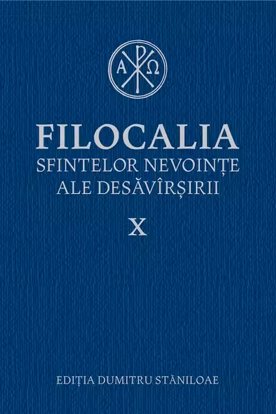 Filocalia 10 Sfintelor nevoințe ale desăvârșirii