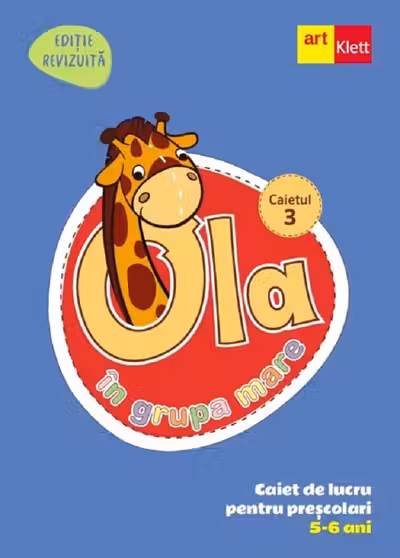 Ola in grupa mare 5-6 ani. Caiet de lucru pentru prescolari. Caietul 3
