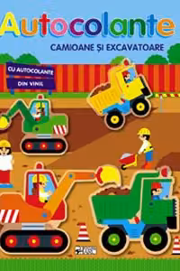 Autocolante. Camioane si excavatoare.