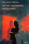 Tot ce i-am promis tatălui meu