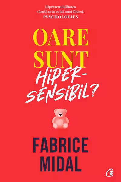 Oare sunt hipersensibil?