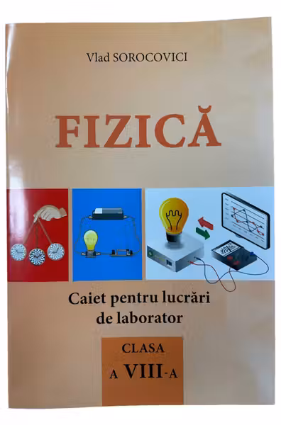 Fizica cl.8. Caiet de lucrari de laborator