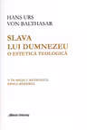 Slava lui Dumnezeu. O estetică teologică. Vol.5