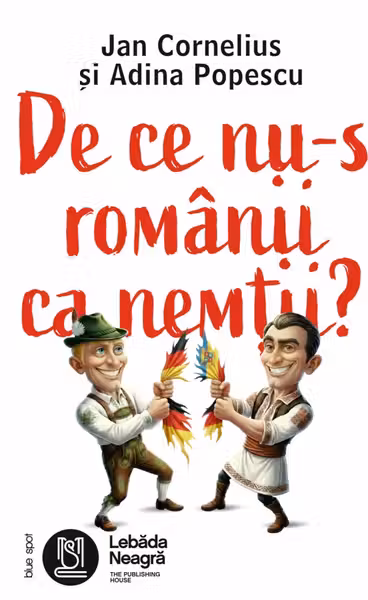De ce nu-s romanii ca nemtii