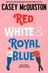 Red White and Royal Blue