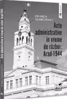 Acte administrative in vreme de razboi: Arad-1944