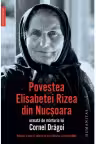 Povestea Elisabetei Rizea din Nucsoara urmata de marturia lui Cornel Dragoi