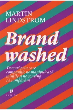 Brand washed Trucuri prin care companiile ne manipuleaza mintile