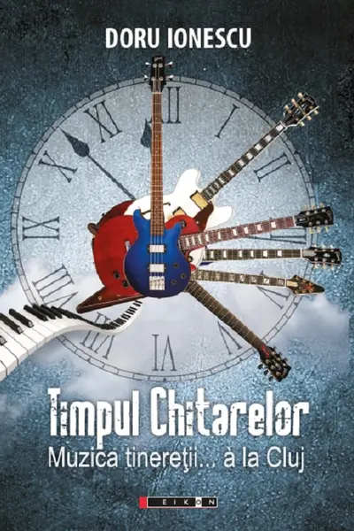 Timpul chitărilor. Muzica tinereții... a la Cluj
