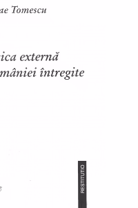Politica externa a Romaniei intregite