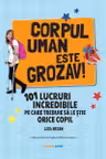 Corpul uman este grozav!