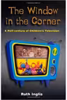 The Window in the Corner. A Half-Century of Children's Television
