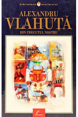 Biblioteca scolarului. Din trecutul nostru