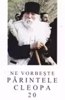 Ne vorbeste Parintele Cleopa 20