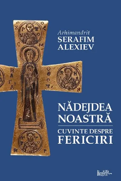 Nădejdea noastră. Cuvinte despre fericiri