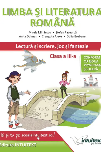 Limba și literatura română. Lectura și scriere, joc și fantezie - Clasa 3