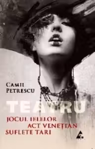 Teatru: Jocul ielelor; Act venetian; Suflete tari