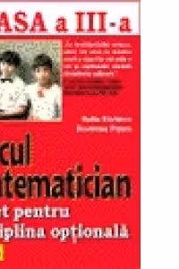 Micul matematician - clasa a III a - disciplina optionala