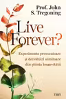 Live Forever?