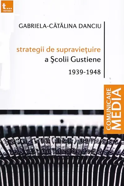 Strategii de supraviețuire a Școlii Gustiene 1939-1948