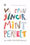 Va spun sincer, mint perfect! Sau arta compromisului