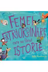 FEMEI EXTRAORDINARE CARE AU FACUT ISTORIE.