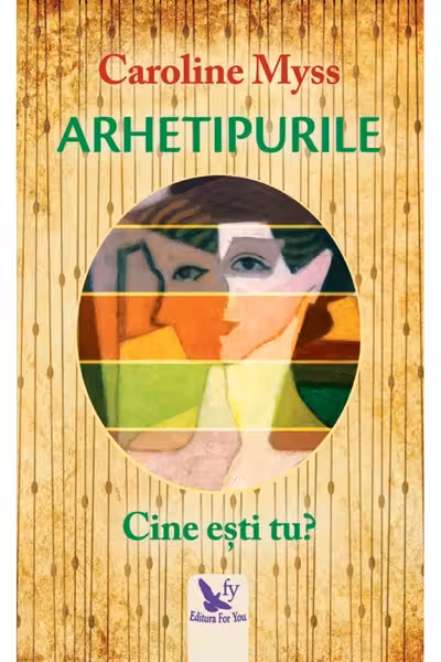 Arhetipurile. Cine est tu?