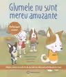 Glumele nu sunt mereu amuzante
