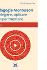 Pedagogia Montessori. Intelegere, aplicare si experimentare
