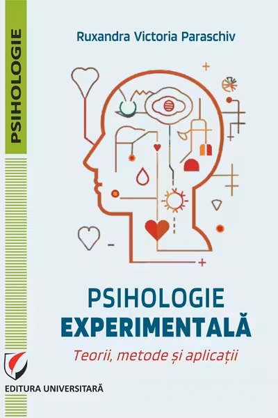 Psihologie experimentala. Teorii, metode si aplicatii