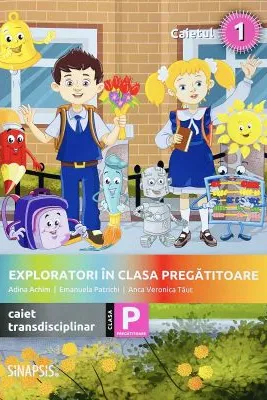 Exploratori in clasa pregatitoare - caiet integrat 1