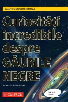 Curiozitati incredibile despre gaurile negre