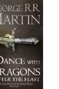 A Dance With Dragons: Part 2 After the Feast : Book 5