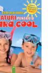 Cele mai bune sfaturi pentru o vara cool