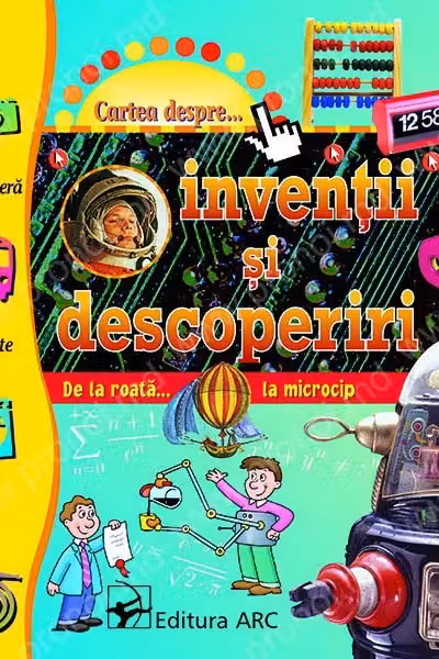 Cartea despre... inventii si descoperiri