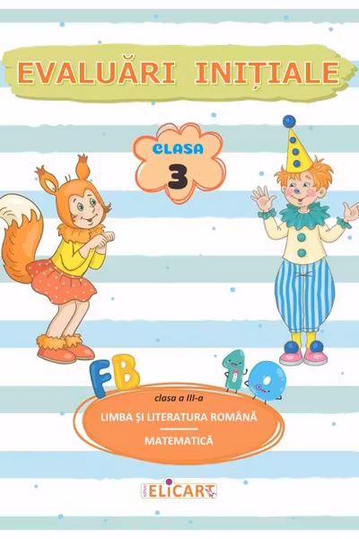 Limba si literatura romana. Matematica: Evaluari initiale - Clasa 3