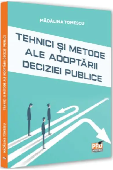 Tehnici si metode ale adoptarii deciziei publice