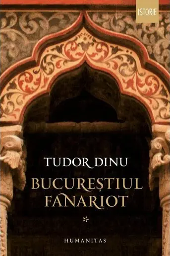 Bucurestiul fanariot, Vol. 1