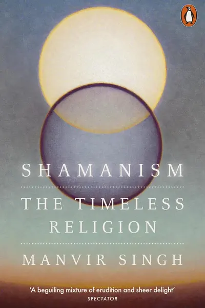 Shamanism: The Timeless Religion