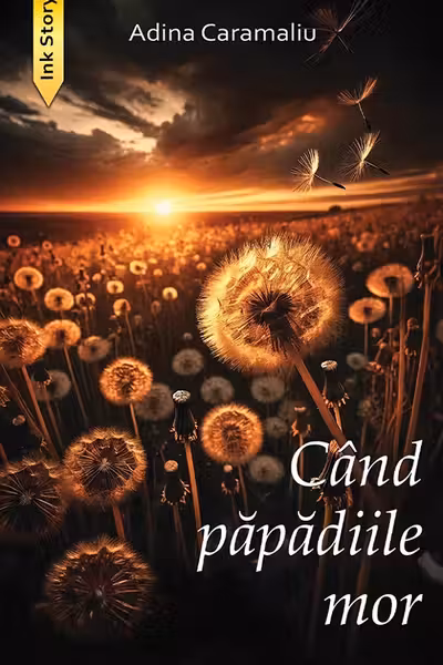 Când păpădiile mor