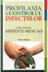 Profilaxia si controlul infectiilor Ghid pentru aisitenti medicali