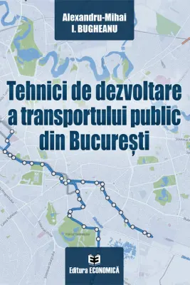 Tehnici de dezvoltare a transportului public din Bucuresti