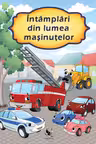 Intamplari din lumea masinutelor