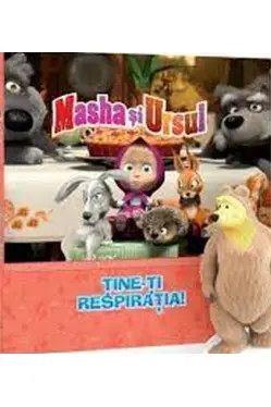 MASHA SI URSUL. Tine-ti respiratia