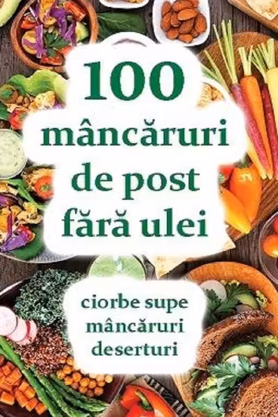 100 de mancaruri de post fara ulei