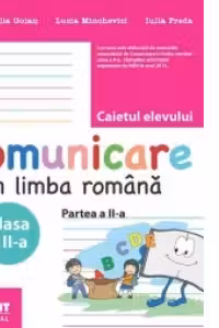 Comunicare in limba romana clasa a II-a. Caietul elevului, partea a II-a